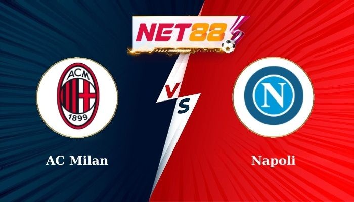 NET88 Soi Kèo, Nhận Định Bóng Đá AC Milan vs Napoli 2h45 - 30-10-2024