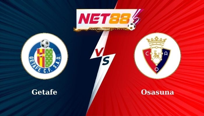 NET88 Soi Kèo, Nhận Định Bóng Đá Getafe vs Osasuna 21h15 - 05-10-2024