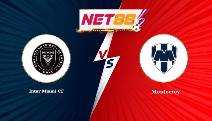 NET88 Soi Kèo, Nhận Định Bóng Đá Inter Miami CF vs Monterrey 7h00 - 09-08-2026