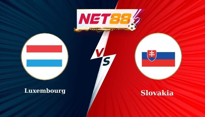 NET88 Soi Kèo, Nhận Định Bóng Đá Luxembourg vs Slovakia 1h45 - 08-09-2025