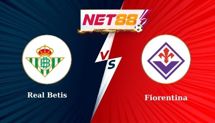 NET88 Soi Kèo, Nhận Định Bóng Đá Real Betis vs Fiorentina 2h00 - 02/05/2025