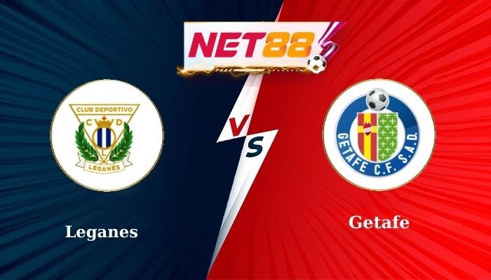 NET88 Soi Kèo, Nhận Định Bóng Đá Leganes vs Getafe 20h00 - 02-03-2025