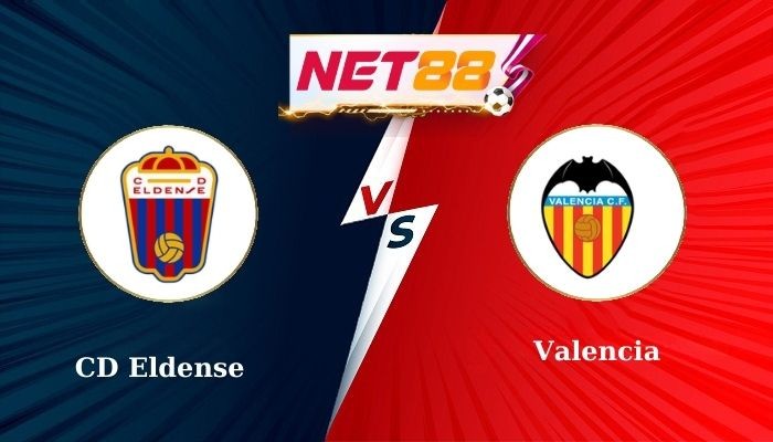 NET88 Soi Kèo, Nhận Định Bóng Đá CD Eldense vs Valencia 3h00 - 08-01-2025
