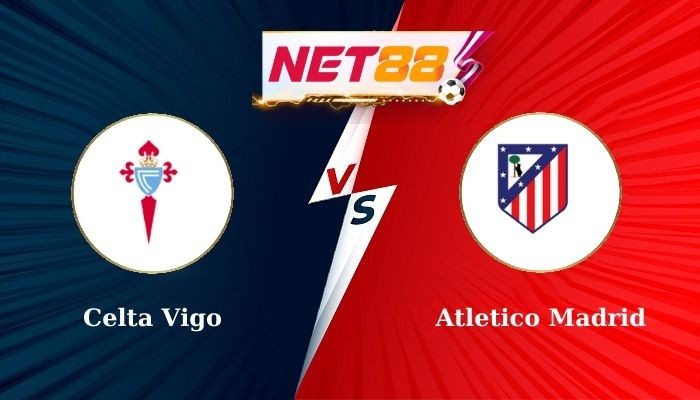 NET88 Soi Kèo, Nhận Định Bóng Đá Celta Vigo vs Atletico Madrid 2h00 - 27-09-2024