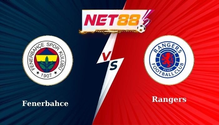 NET88 Soi Kèo, Nhận Định Bóng Đá Fenerbahce vs Rangers 0h45 - 07-03-2025